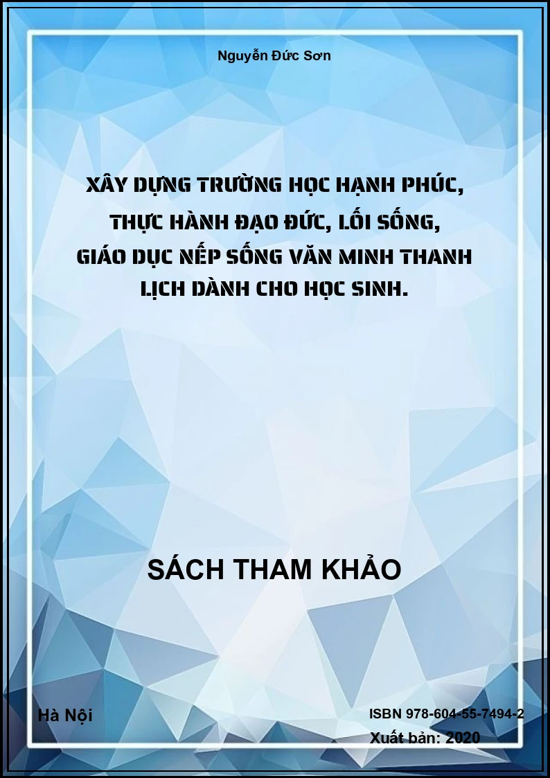 Xây dựng trường học hạnh phúc, thực hành đạo đức, lối sống, giáo dục nếp sống văn minh thanh lịch dành cho học sinh.