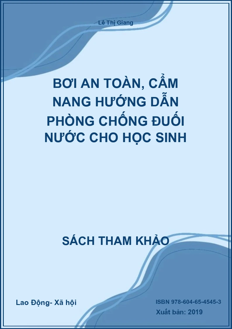Bơi an toàn, cẩm nang hướng dẫn phòng chống đuối nước cho học sinh