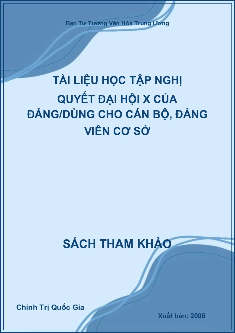 Tài liệu học tập nghị quyết đại hội X của đảng/dùng cho cán bộ, đảng viên cơ sở