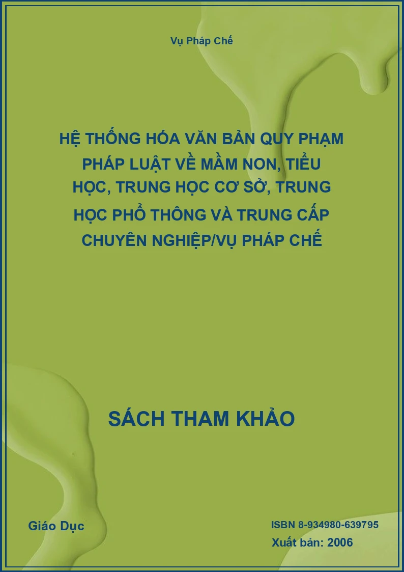Hệ thống hóa văn bản quy phạm pháp luật về mầm non, tiểu học, trung học cơ sở, trung học phổ thông và trung cấp chuyên nghiệp/Vụ Pháp Chế