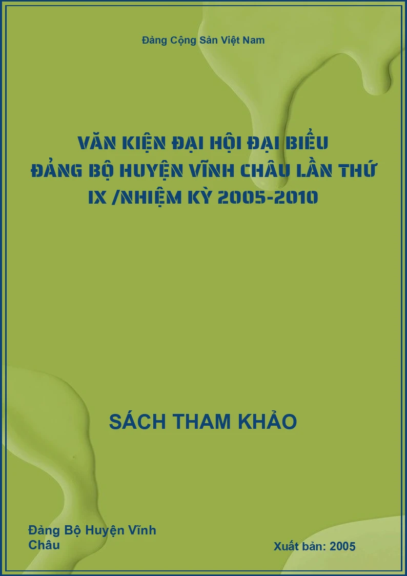 Văn kiện đại hội đại biểu đảng bộ huyện Vĩnh Châu lần thứ IX /nhiệm kỳ 2005-2010