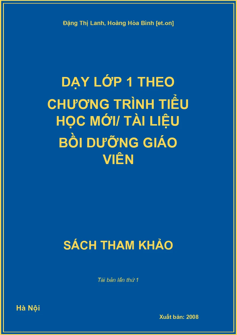Dạy lớp 1 theo chương trình tiểu học mới/ tài liệu bồi dưỡng giáo viên
