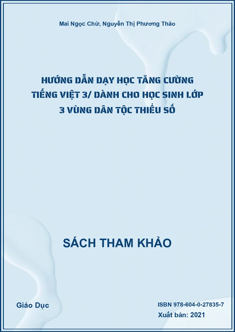 Hướng dẫn dạy học tăng cường tiếng việt 3/ dành cho học sinh lớp 3 vùng dân tộc thiểu số