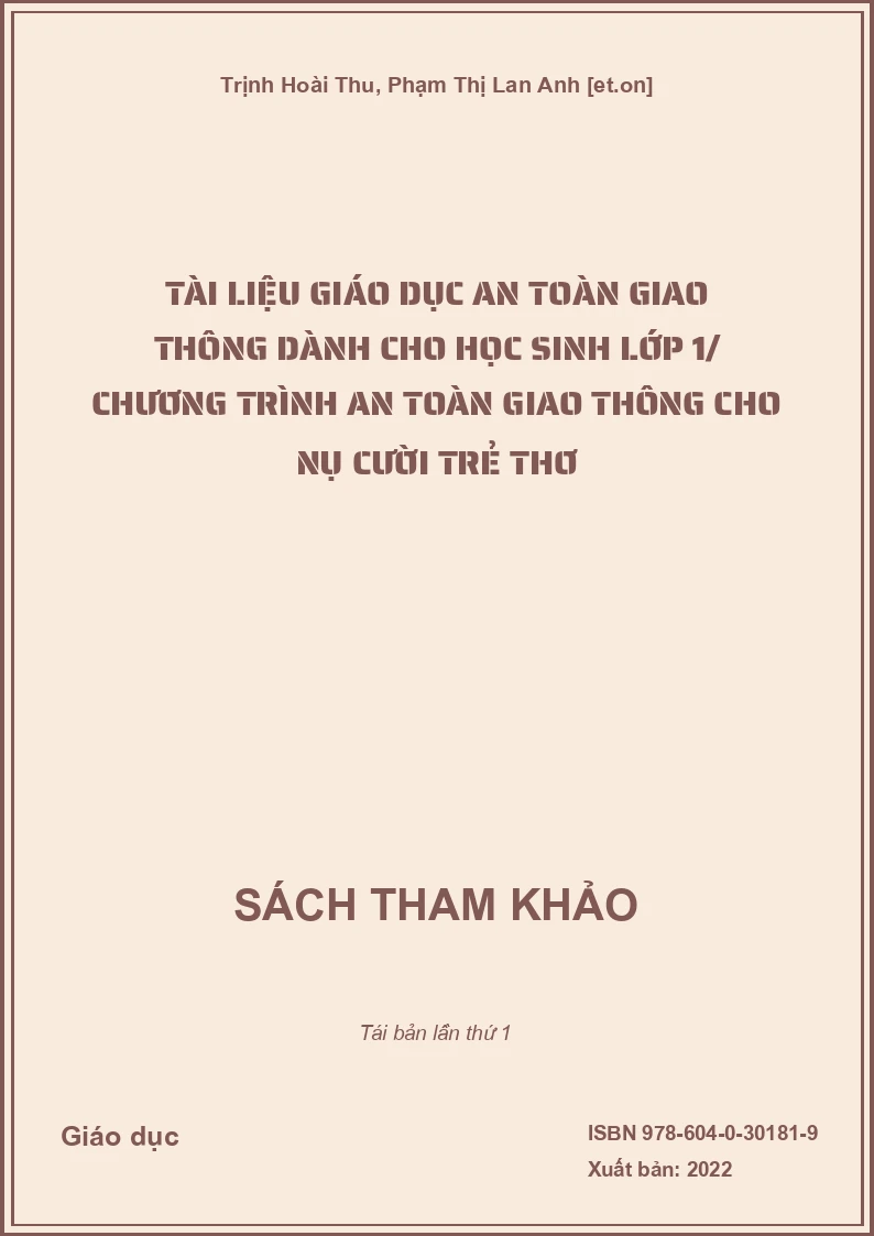 Tài liệu giáo dục an toàn giao thông dành cho học sinh lớp 1/ chương trình an toàn giao thông cho nụ cười trẻ thơ