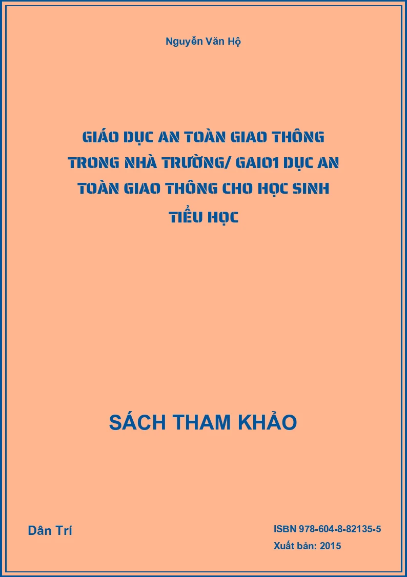 Giáo dục an toàn giao thông trong nhà trường/ giáo dục an toàn giao thông cho học sinh tiểu học