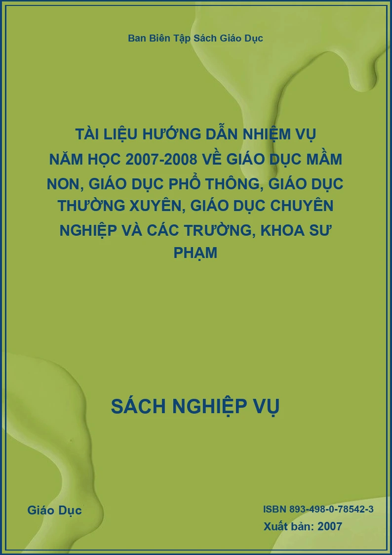 Tài liệu hướng dẫn nhiệm vụ năm học 2007-2008 về Giáo dục mầm non, giáo dục phổ thông, giáo dục thường xuyên, giáo dục chuyên nghiệp và các trường, khoa sư phạm