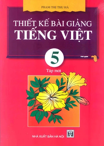 Thiết kế bài giảng Tiếng việt 5 - Tập 1
