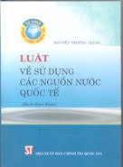 Luật về sử dụng các nguồn nước Quốc tế