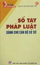 Sổ tay pháp luật dành cho cán bộ cơ sở