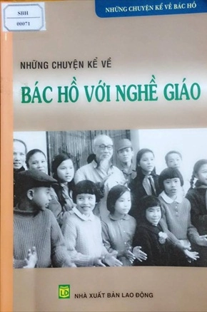 Những chuyện kể về Bác Hồ với nghề giáo