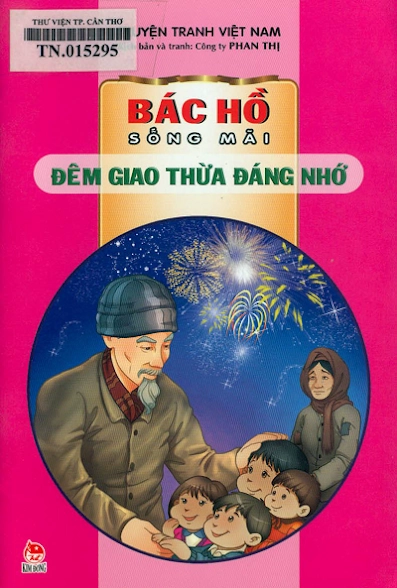 Bác Hồ Sống Mãi - Đêm giao thừa đáng nhớ