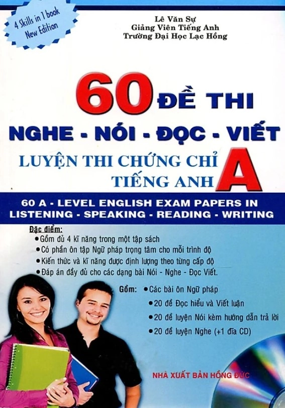 60 Đề Thi Nghe - Nói - Đọc - Viết: Luyện Thi Chứng Chỉ A Tiếng Anh