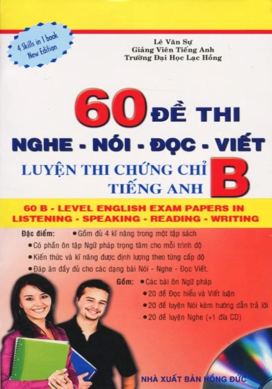 60 Đề Thi Nghe - Nói - Đọc - Viết: Luyện Thi Chứng Chỉ B Tiếng Anh