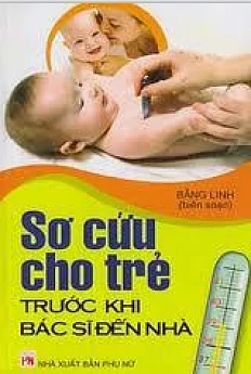 Sơ cứu trẻ trước khi bác sĩ đến nhà