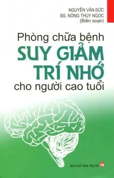 Phòng chữa bệnh suy giảm trí nhớ cho người cao tuổi