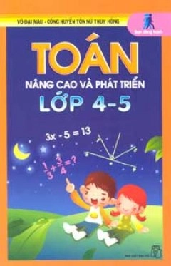Toán nâng cao & phát triển lớp 4,5
