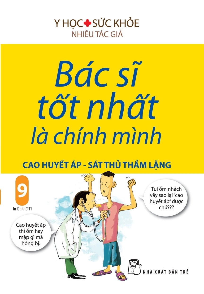 Bác sĩ tốt nhất là chính mình 9 - Cao huyết áp - sát thủ thầm lặng