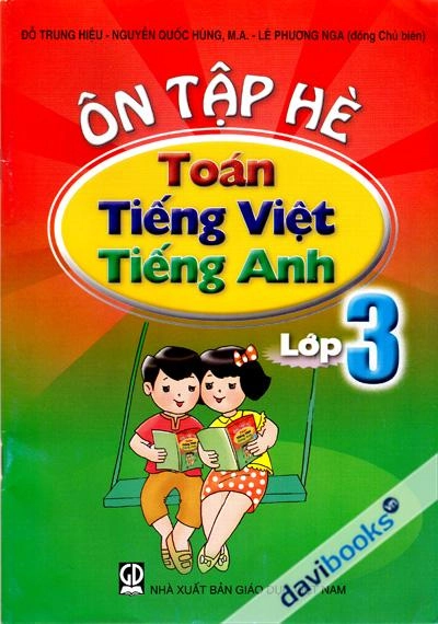 Ôn tập hè Toán, Tiếng Việt, Tiếng Anh lớp 3