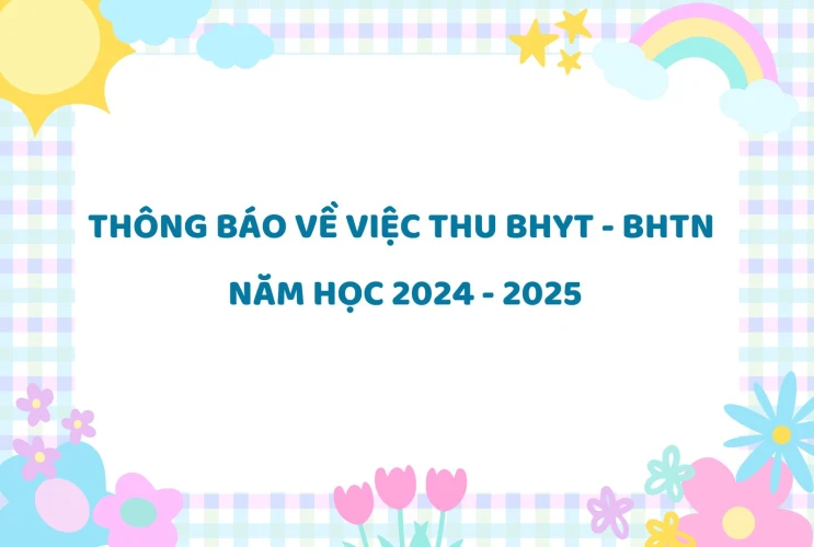 Thông báo về việc thu BHYT - BHTN năm học 2024 - 2025