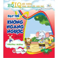 Dậy trẻ không ngang ngược