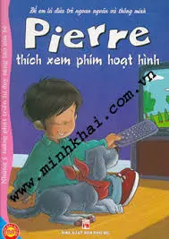 Pierre thích xem phim hoạt hình