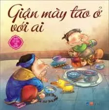 Giận mày tao ở với ai?