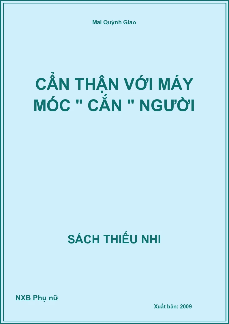 Cẩn thận với máy móc "cắn" người
