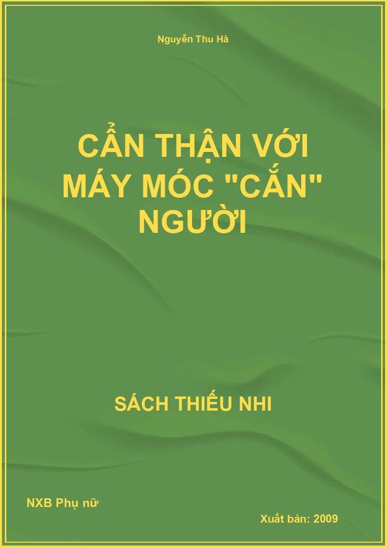 Cẩn thận với máy móc "cắn" người