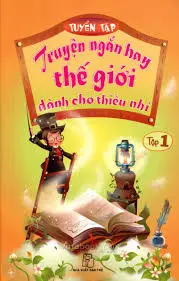 Truyện ngắn hay thế giới cho thiếu nhi T1