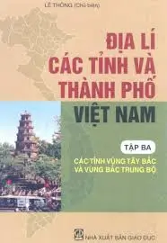 Địa lý các tỉnh và thành phố Việt Nam (tập 3)
