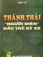 Thành Thái – Người điên đầu thế kỷ XX