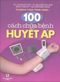 100 Cách chữa bệnh huyết áp