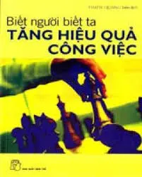 Biết người biết ta tăng hiệu quả công việc