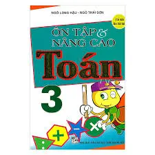 Ôn tập và nâng cao toán 3