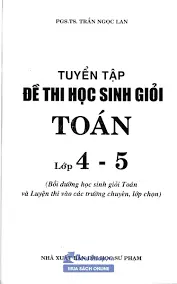 Tuyển tập các đề thi giỏi toán 4,5