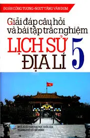Giải đáp câu hỏi và bài tập Lịch sử – Địa lí lớp 5