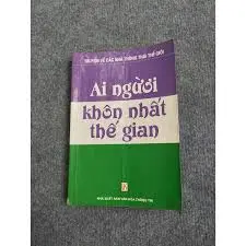 Ai người khôn nhất thế gian