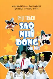Phụ trách sao nhi đồng cần biết