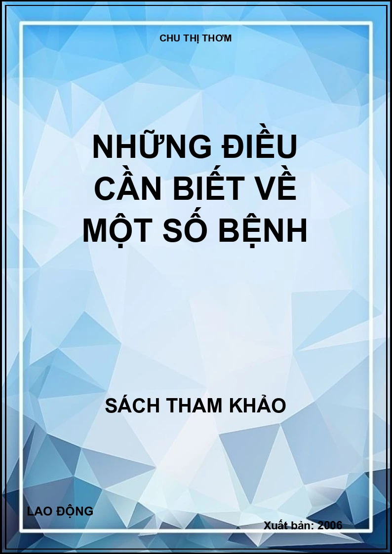 Những điều cần biết về một số bệnh