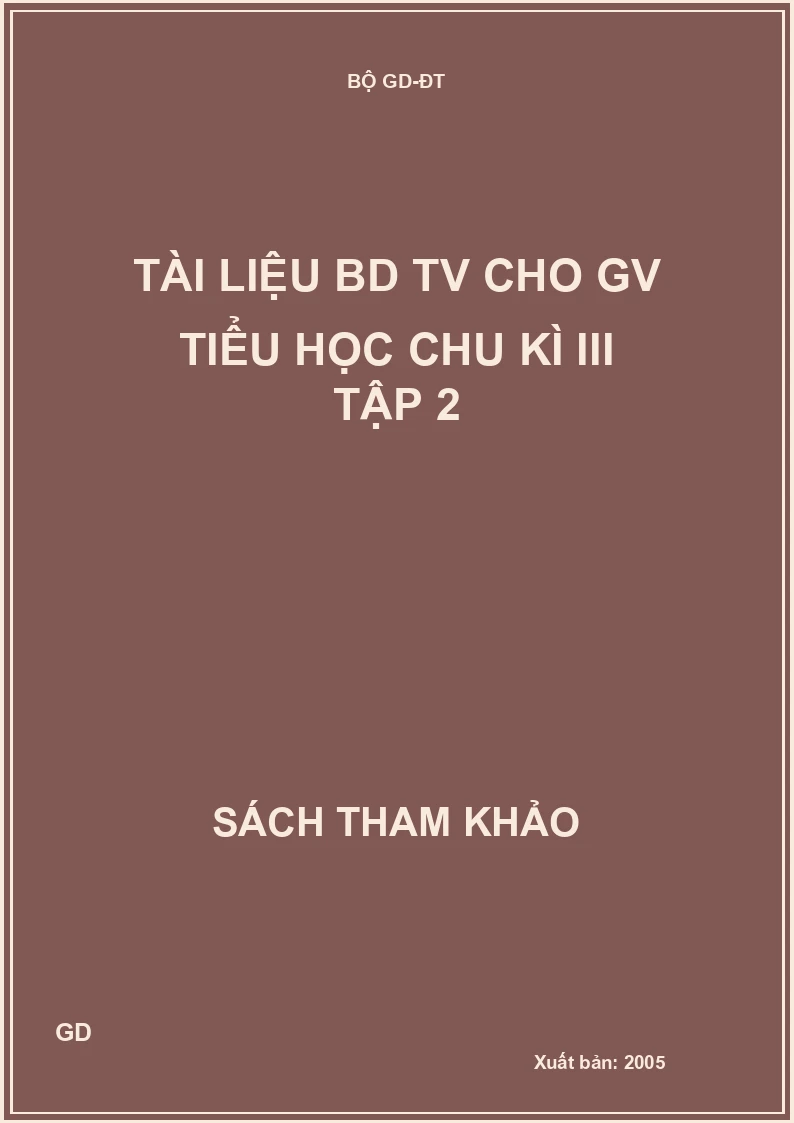 Tài liệu BD TV cho GV tiểu học chu kì III tập 2