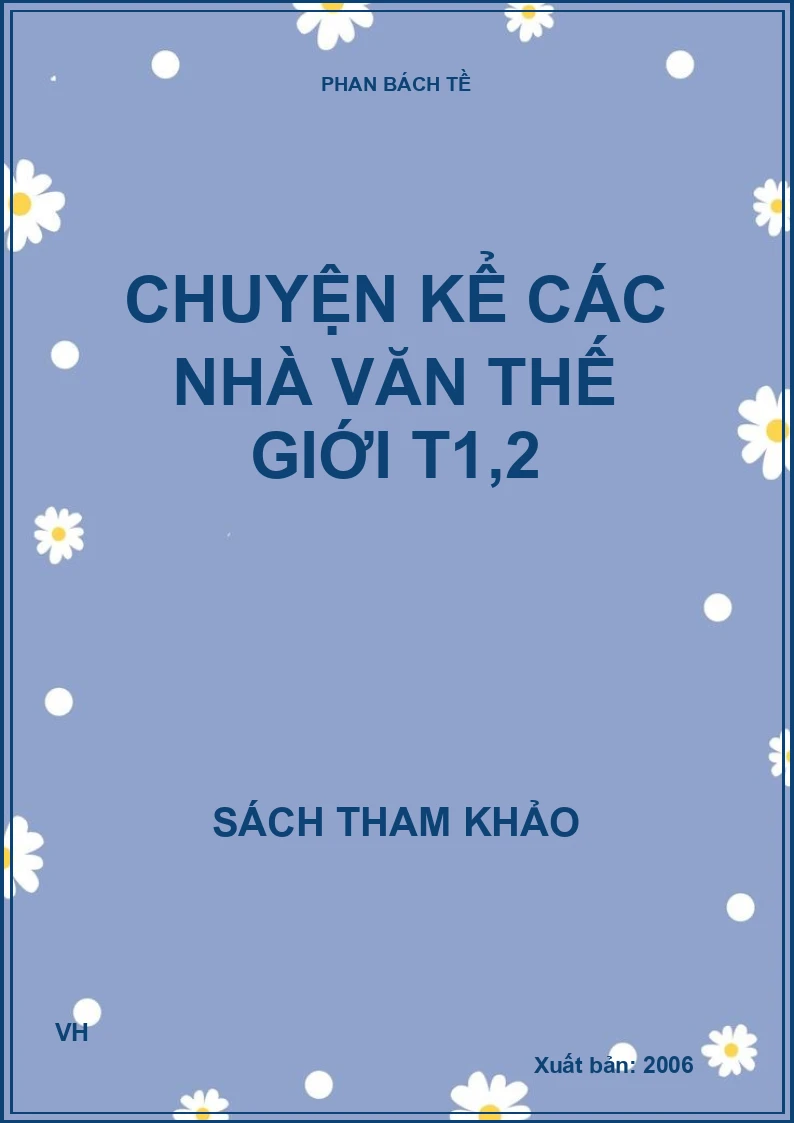 Chuyện kể các nhà văn thế giới T1,2