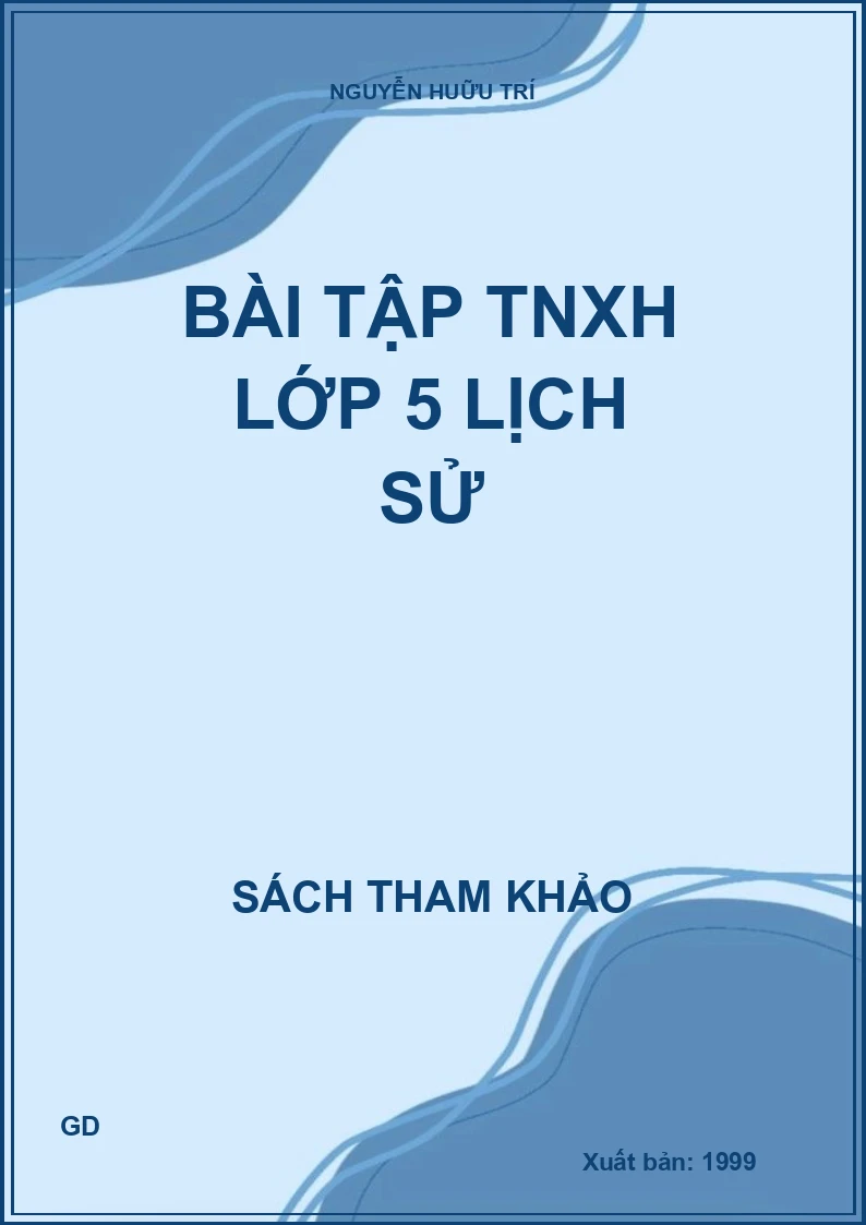 Bài tập TNXH lớp 5 lịch sử