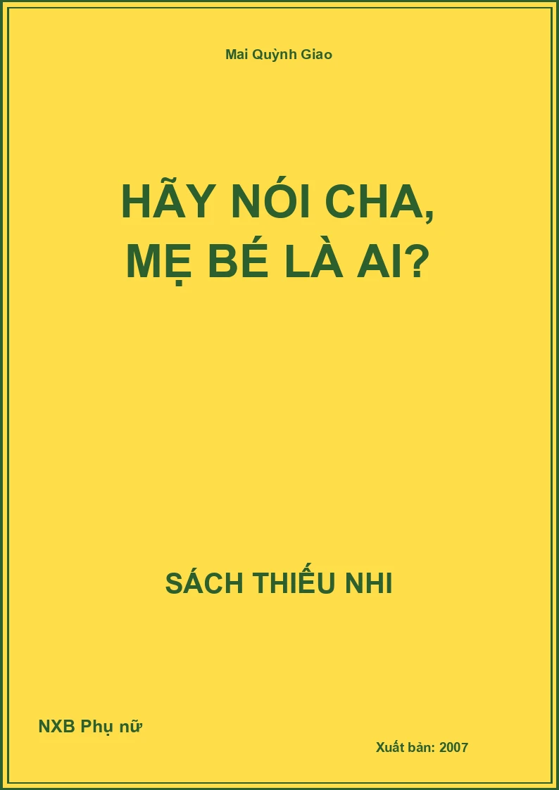 Hãy nói cha, mẹ bé là ai?
