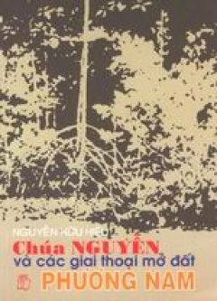 Chúa Nguyễn Với Các Giai Thoại Mở Đất Phương Nam