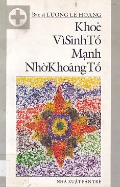 Khỏe Nhờ Sinh Tố, Mạnh Nhờ Khoáng Tố