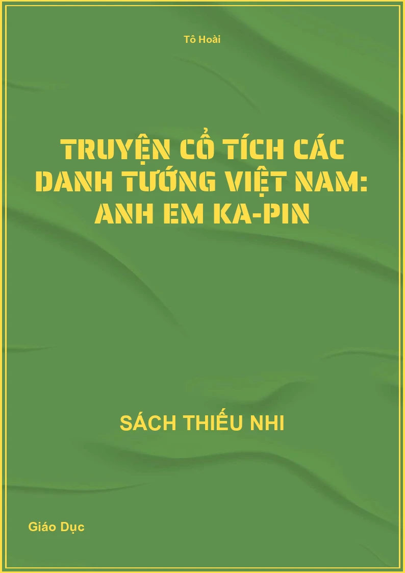 Truyện cổ tích các danh tướng Việt Nam: Anh em Ka-pin
