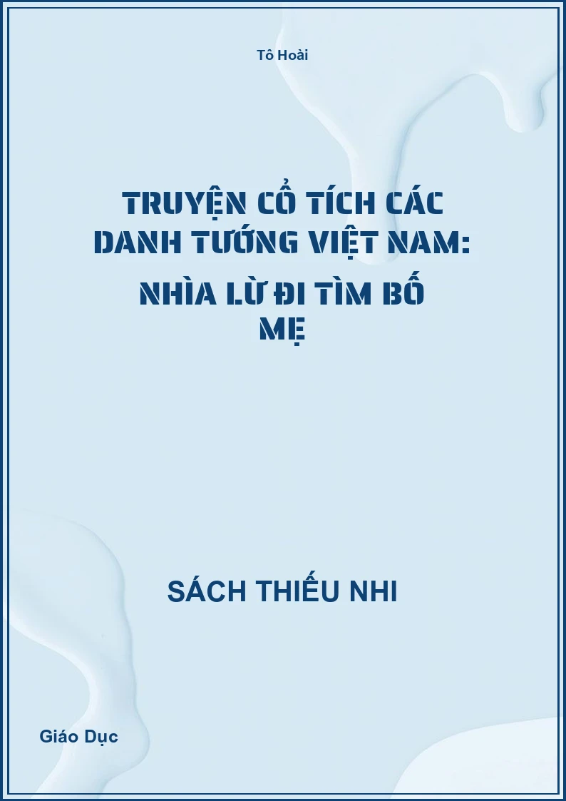 Truyện cổ tích các danh tướng Việt Nam: Nhìa Lừ đi tìm bố mẹ