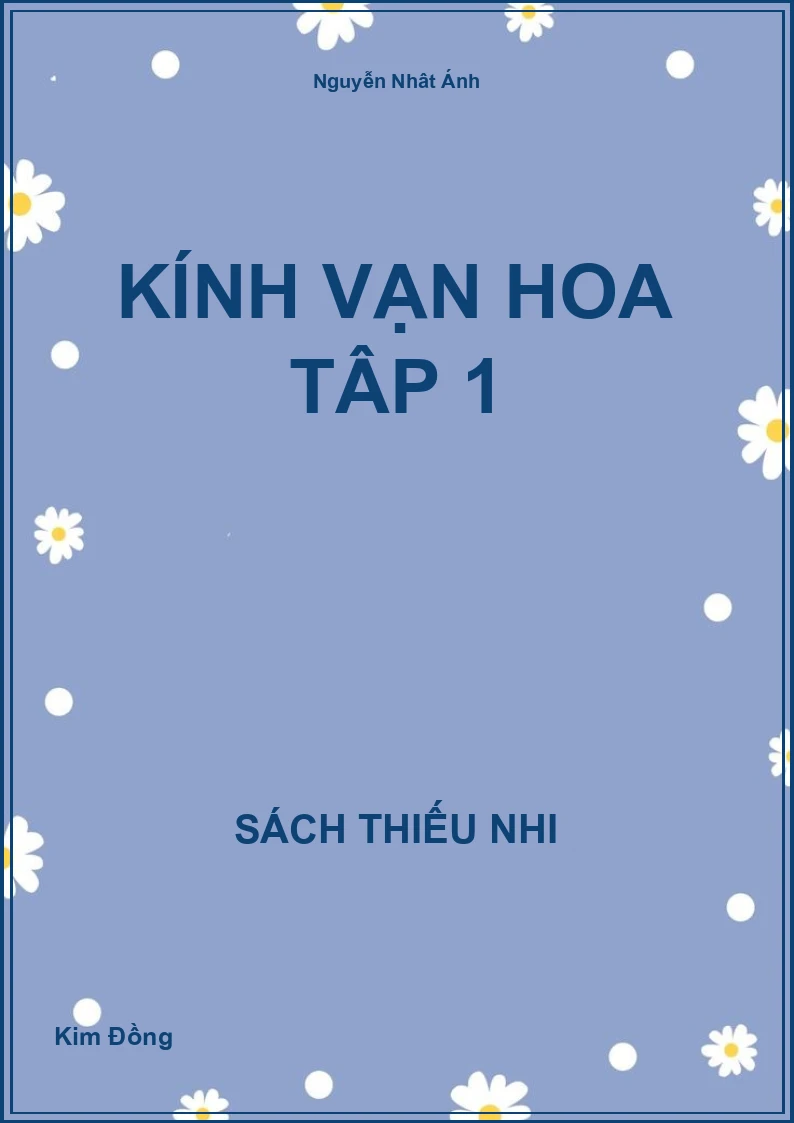 Kính vạn hoa Tập 1