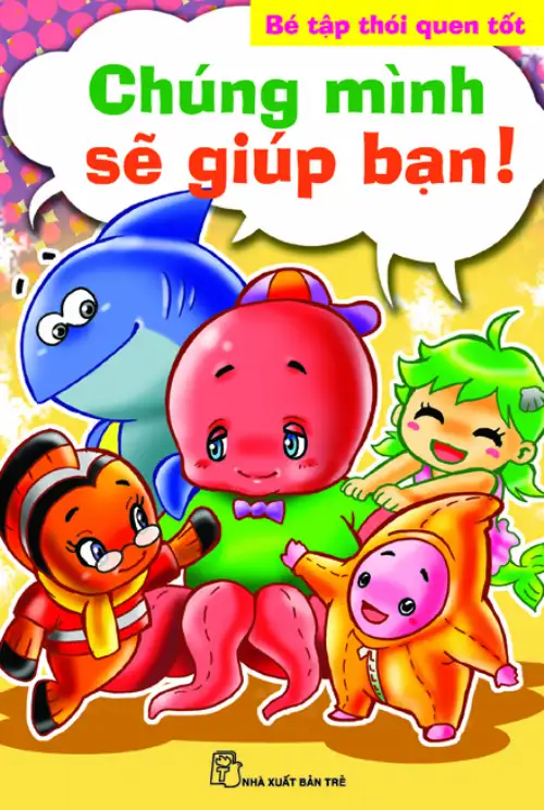 Bé Tập Thói Quen Tốt - Chúng Mình Sẽ Giúp Bạn