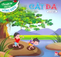Chuyện Kể Cho Bé Sống Khỏe - Cây Đa